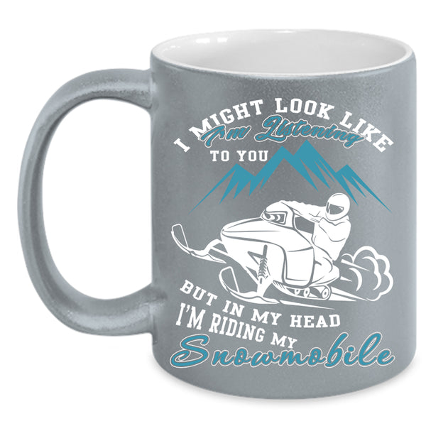 In My Head I'm Riding My Snowmobile Coffee Mug, Funny Snowmobile Coffee Cup