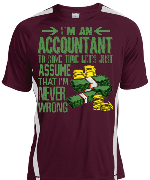 I'm An Accountant T Shirt, I'm Never Wrong T Shirt, Cool Shirt