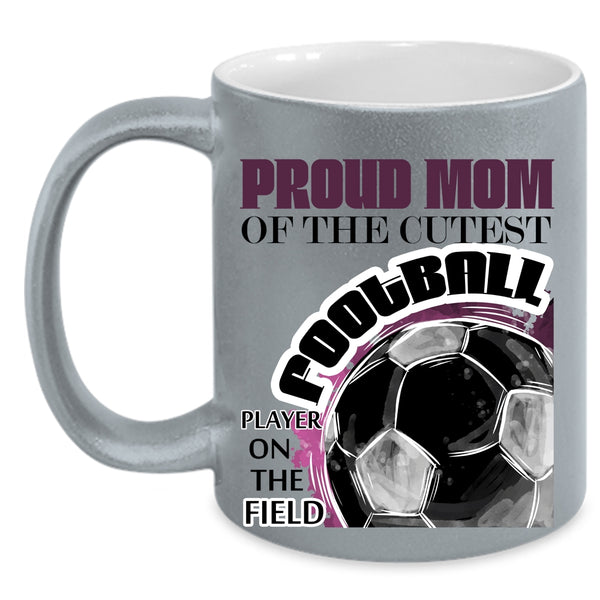 Awesome Mom Coffee Mug, Proud Mom Of The Cutest Football Player Accent Mug