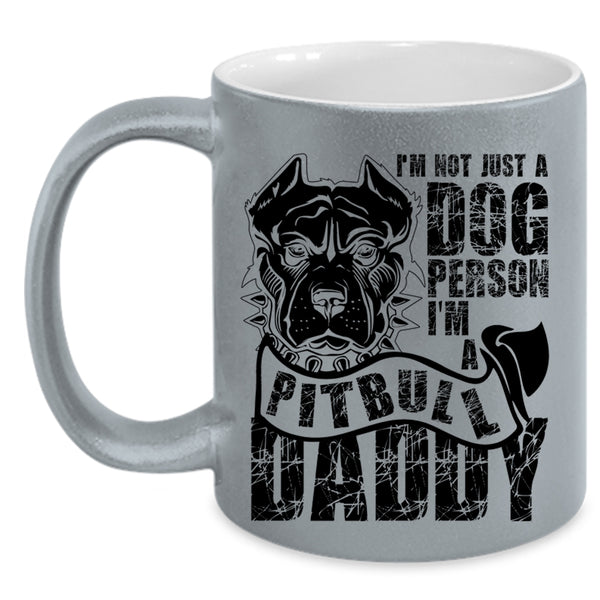 I'm A Pitbull Daddy Coffee Mug, I'm Not Just A Dog Person Accent Mug
