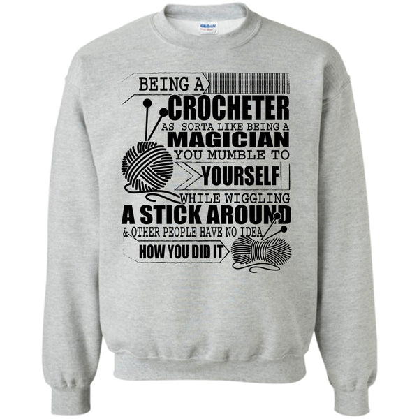 Coolest Crocheting T Shirt, Being A Crocheter Sweatshirt