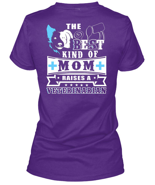The Best Kind Of Mom Raises A Veterinarian T Shirt, I Love My Dog T Shirt