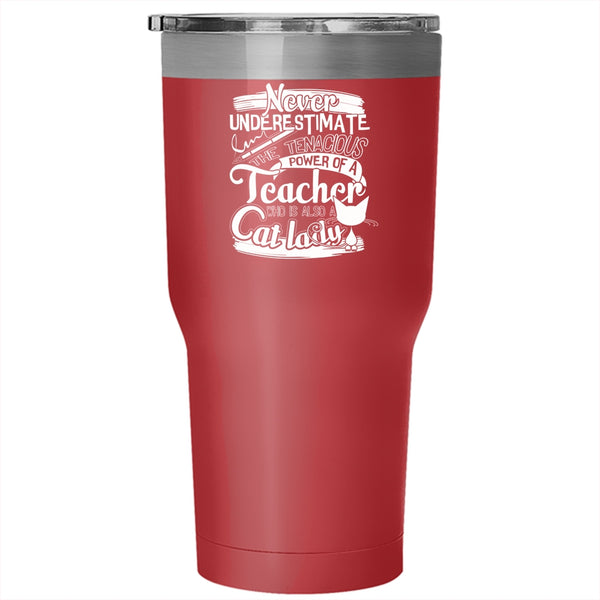 The Power Of A Teacher Is Also A Cat Lady Tumbler 30 oz Stainless Steel, Cute Teacher Travel Mug