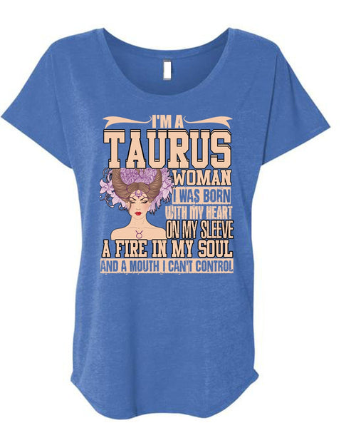 I'm A Taurus Woman T Shirt, Fire In My Soul T Shirt, Cool Shirt (Ladies' Triblend Dolman Sleeve)