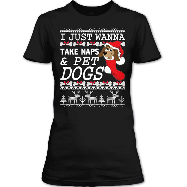I Just Wanna Take Naps T Shirt, Take Nap & Pet Dogs T Shirt