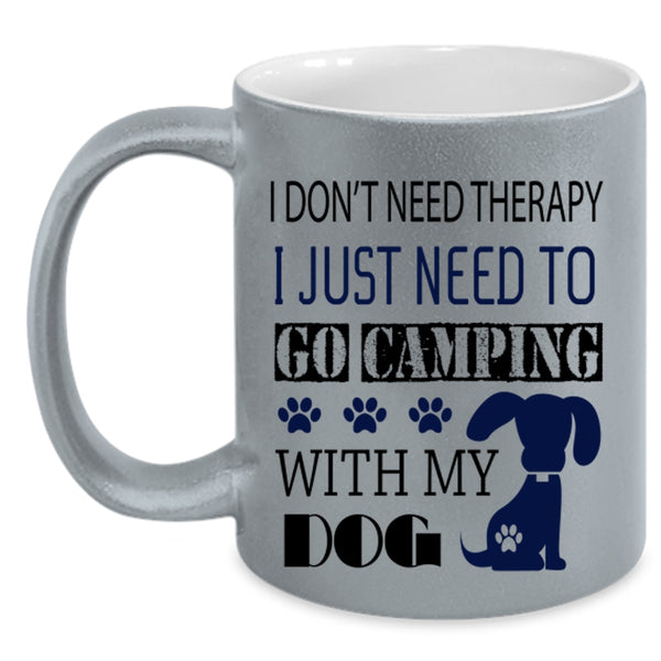My Dog Coffee Mug, I Just Need To Go Camping With My Dog Accent Mug