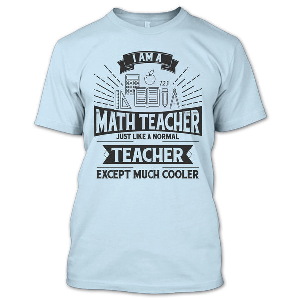 I Am A Math Teacher T Shirt, Funny Summer Vacation T Shirt