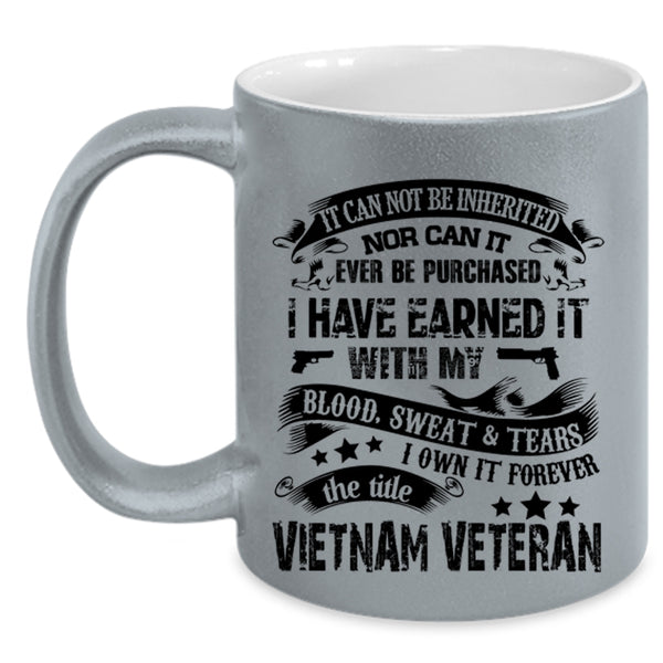 Cool Coffee Mug, I Own It Forever The Title Vietnam Veteran Accent Mug
