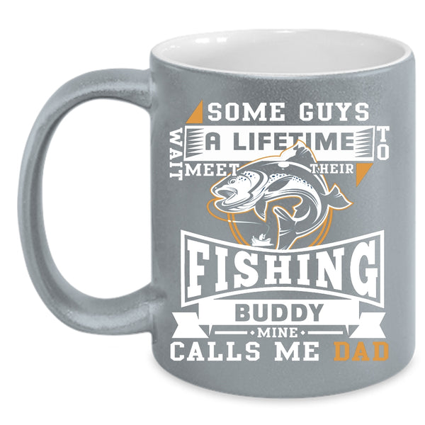 My Fishing Buddy Calls Me Dad Coffee Mug, Cool Fishing Buddy Coffee Cup