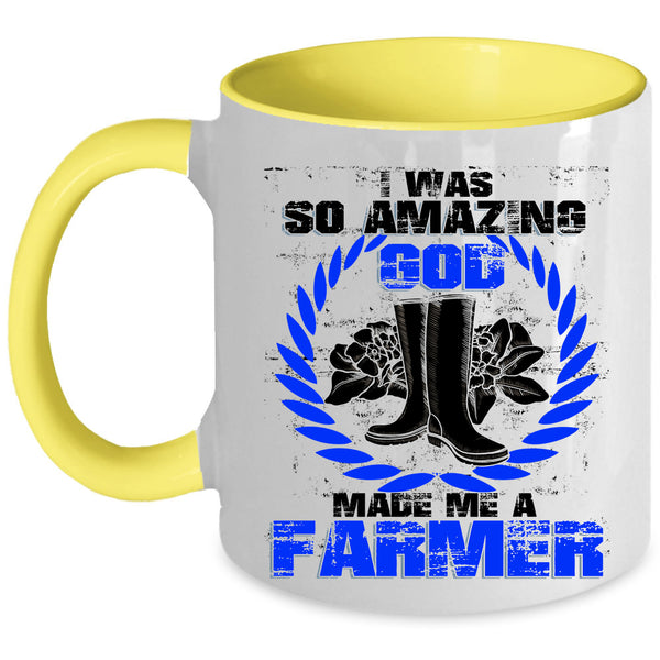 Cute Coffee Mug, I Was So Amazing God Made Me A Farmer Accent Mug