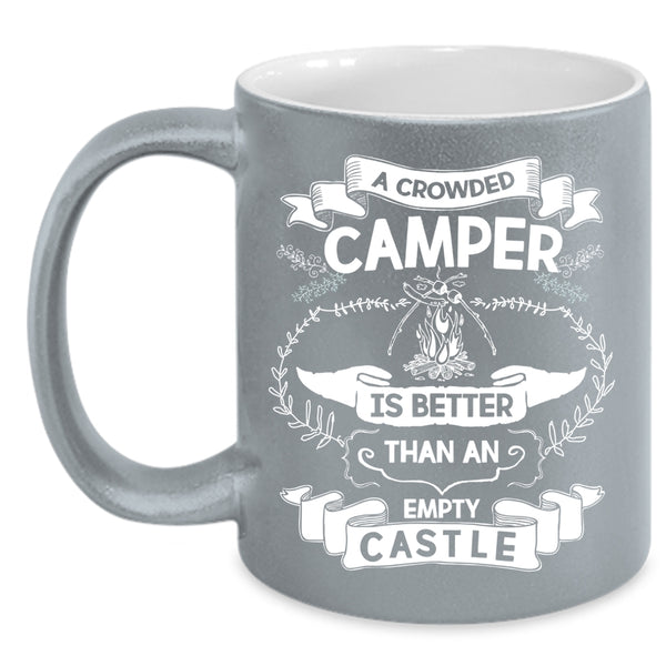 A Crowded Camper Is Better Coffee Mug, Funny Camper Coffee Cup