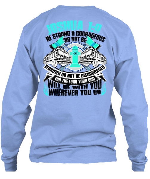 Strong And Courageous Do Not Be T Shirt, I Love Firefighter T Shirt