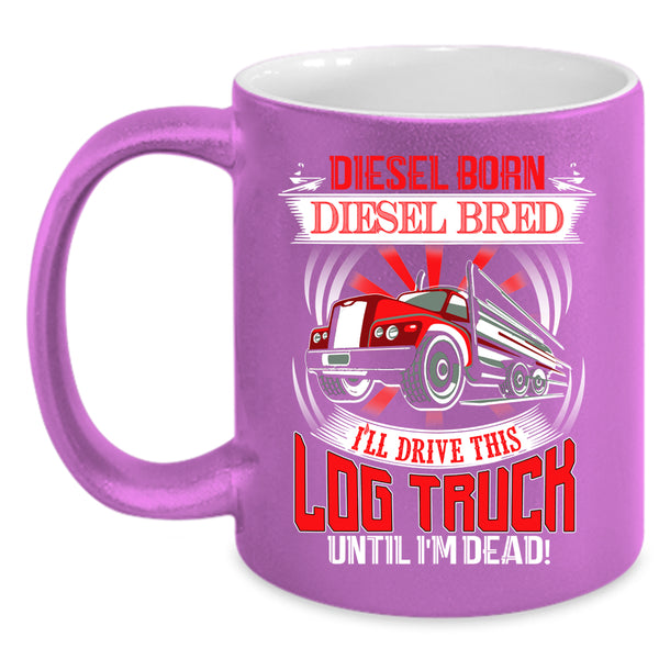 I'll Drive This Log Truck Coffee Mug, Funny Log Trucker Coffee Cup
