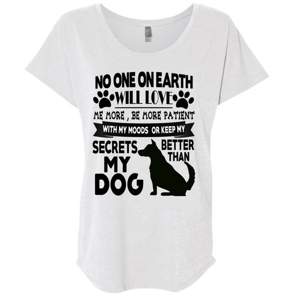 Secrets Better Than My Dog T Shirt, I Love My Dogs T Shirt, Awesome T-Shirts