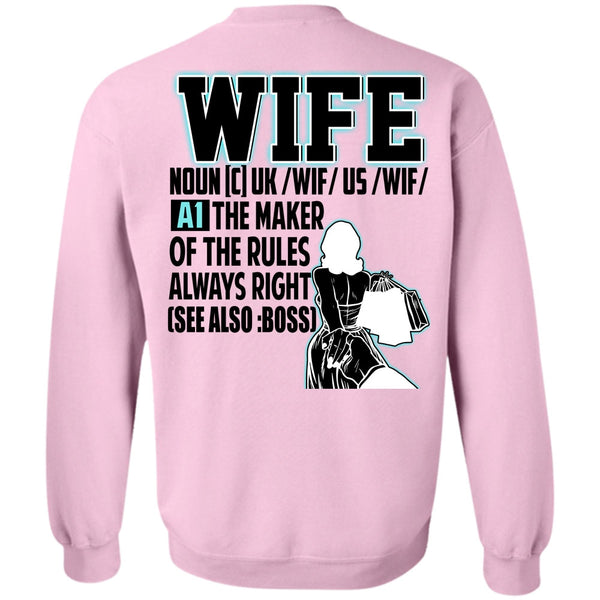 I Love Wife T Shirt, The Maker Of The Rules Always Right Sweatshirt
