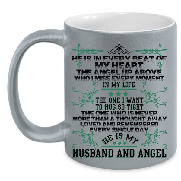 He Is My Husband And Angel Coffee Mug, He Is Every Beat Of My Heart Accent Mug