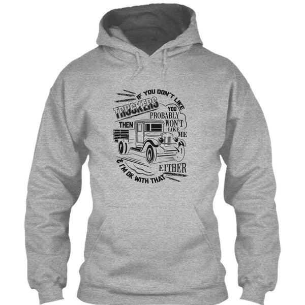 If You Don't Like Truckers T Shirt, Coolest Trucker Ever T Shirt