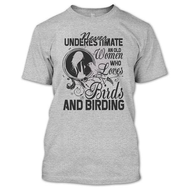 Never Underestimate T Shirt, And Birding T Shirt