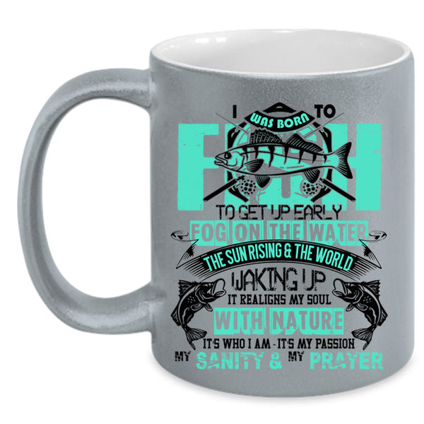 Funny Gift For Fisher Coffee Mug, I Was Born To Fish Accent Mug