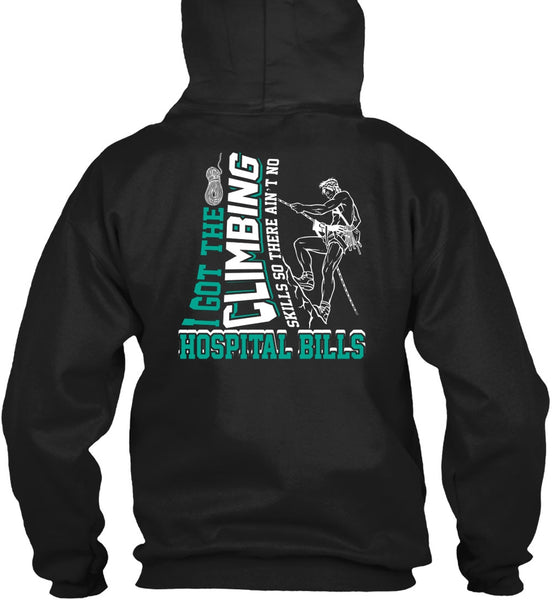I Got The Climbing T Shirt, Hospital Bills T Shirt