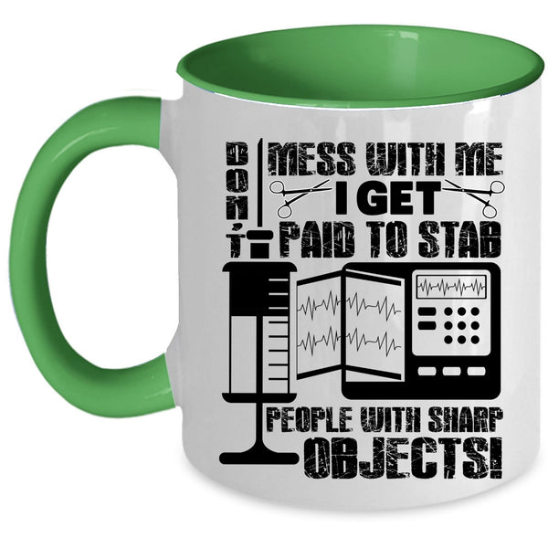 I'm A Nurse Coffee Mug, Don't Mess With Me Accent Mug