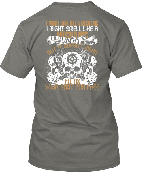 I Might Smell Like A Mechanic T Shirt, Like A Mechanic T Shirt