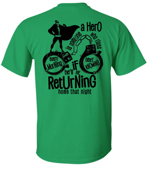 He'll Be Returning Home That Night T Shirt, I Love Police T Shirt