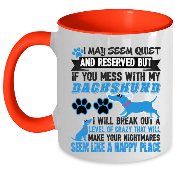 Cute Dachshund Lover Coffee Mug, Don't Mess With My Dachshund Accent Mug