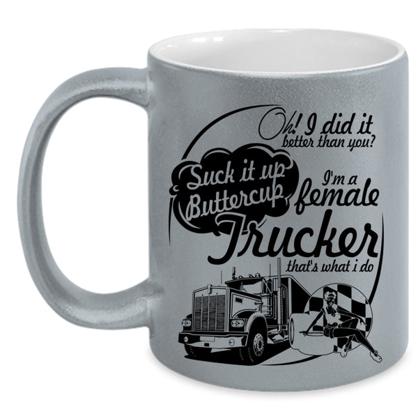 Cute Female Trucker Coffee Mug, I'm A Female Trucker Accent Mug