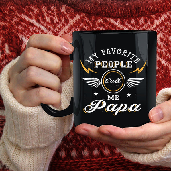 My Favorite People Call Me Papa Coffee Mug, Funny Papa Coffee Cup
