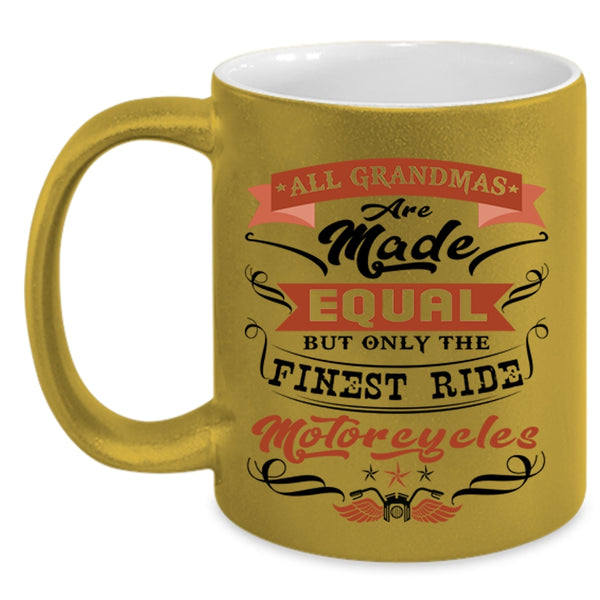 Cool Grandmas Coffee Mug, Only The Finest Grandmas Ride Motorcycles Accent Mug