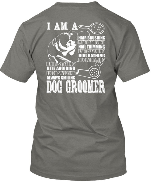 I Am A Hair Brushing T Shirt, Dog Groomer T Shirt