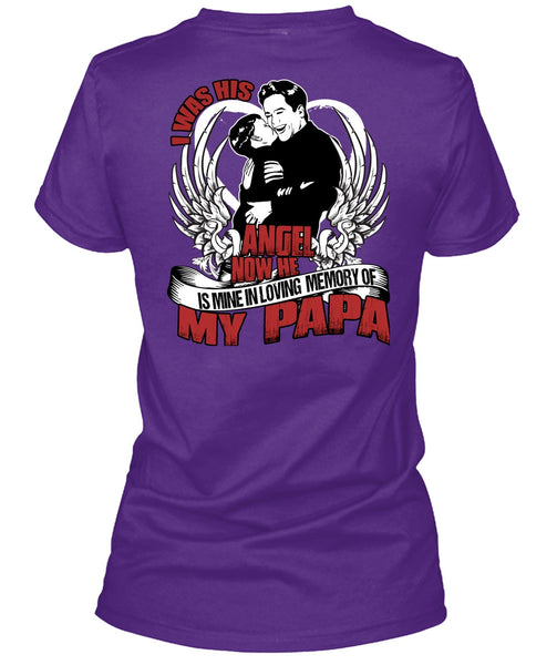 I Was His Angel Now T Shirt, Loving Memory Of My Papa T Shirt
