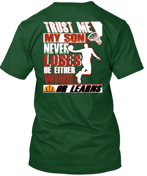 My Son Never Loses T Shirt, He Either Wins Or Learns T Shirt