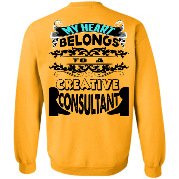 Being A Consultant T Shirt, My Heart Belongs To Be A Creative Consultant Sweatshirt