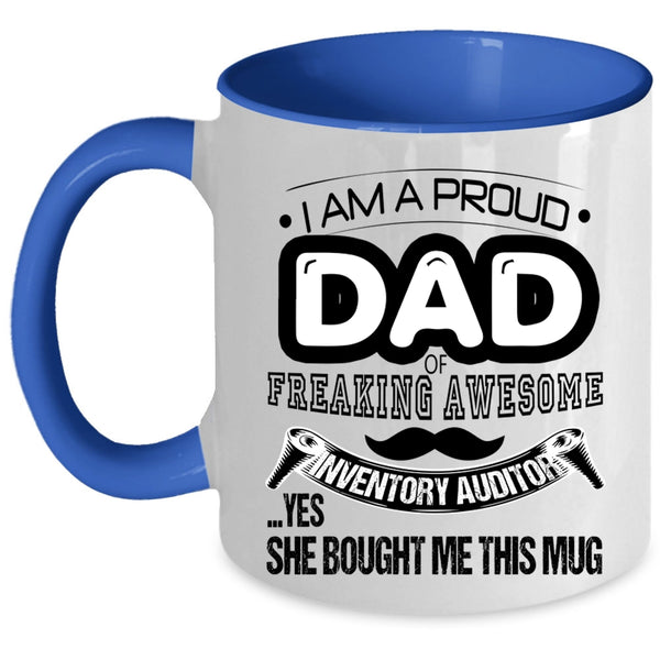 Awesome Dad Coffee Mug, I Am A Proud Dad Of An Inventory Auditor Accent Mug