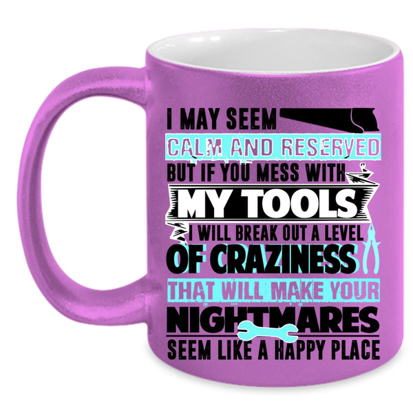 Funny Gift For Mechanics Coffee Mug, Don't Mess With My Tools Accent Mug