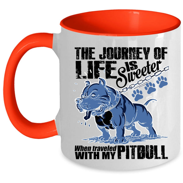 Traveled With My Pitbull Coffee Mug, The Journey Of Life Is Sweeter Accent Mug