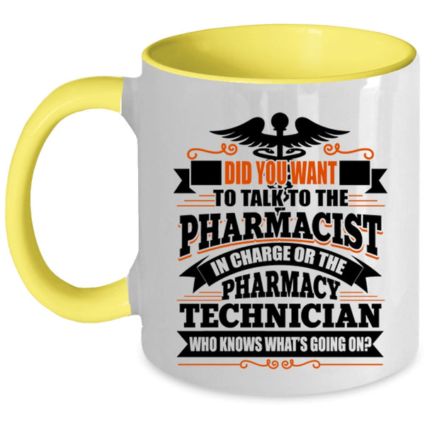 Pharmacy Technician Coffee Mug, Did You Want To Talk To The Pharmacist Accent Mug