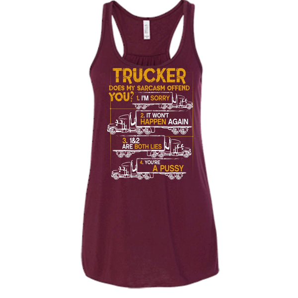 Trucker Does My Sarcasm Offend T Shirt, I'm A Trucker Tank Top