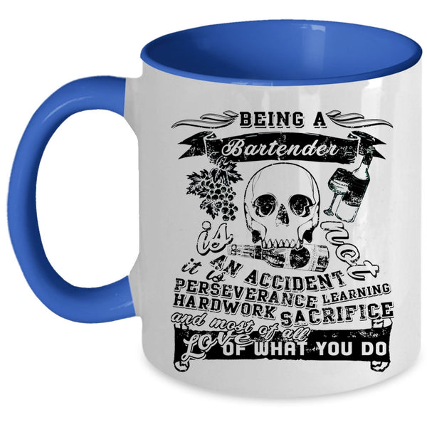 Cool Bartender Coffee Mug, Being A Bartender Is Not An Accident Accent Mug