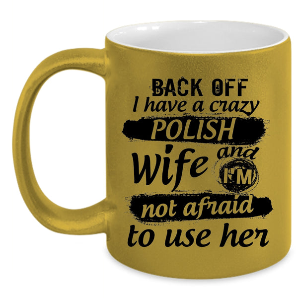 I Have A Crazy Polish Wife Mug, Cool Gift For Polish Husband Cup