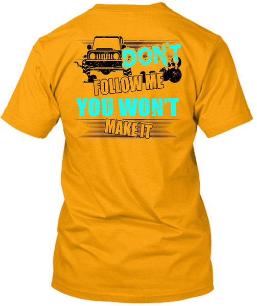 Don't Follow Me T Shirt, I Love Jeep T Shirt