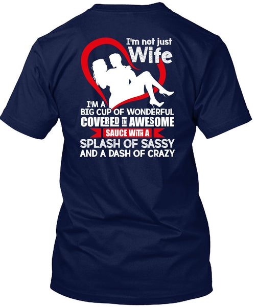 I'm Not Just Wife T Shirt, I'm A Big Cup Of Wonderful T Shirt