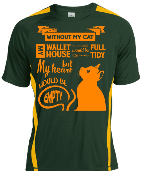 Without My Cat My House Would Be Tidy T Shirt, My Wallet Would Be Full T Shirt