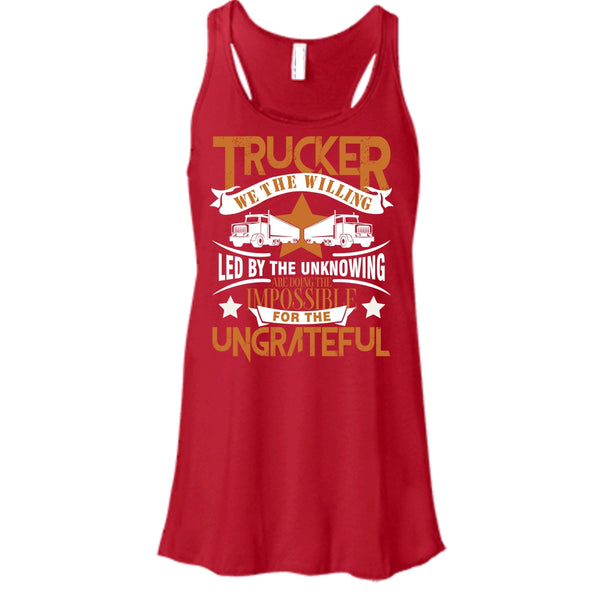 Trucker We The willing T Shirt, Coolest Trucker Tank Top