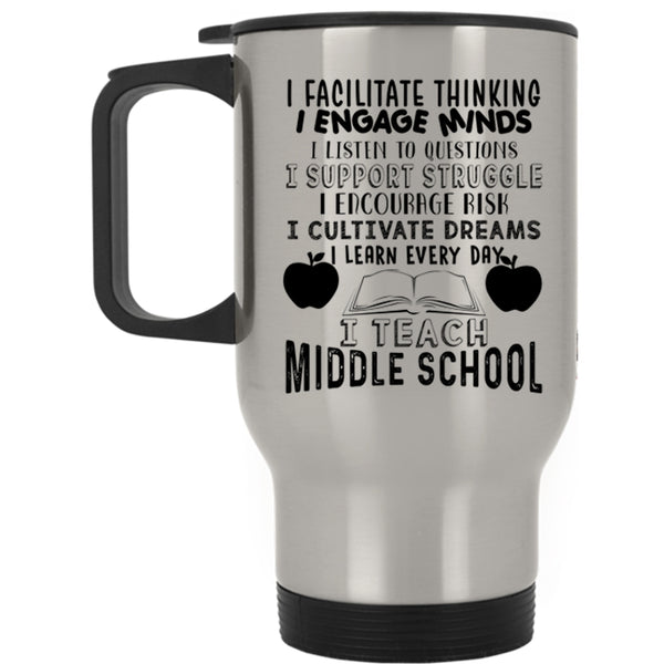 I Cultivate Dreams I Learn Every Day Travel Mug, I Teach Middle School Mug