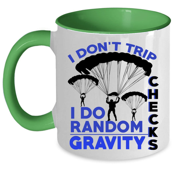 I Do Random Gravity Checks Coffee Mug, I Don't Trip Accent Mug