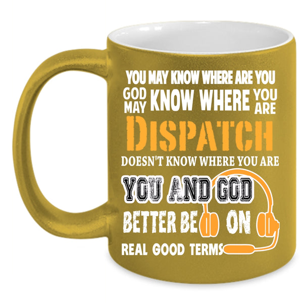 Cute Dispatcher Coffee Mug, Cool Gift For Dispatcher Coffee Cup