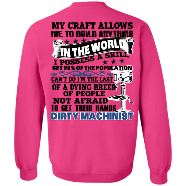 Being A Machinist T Shirt, Hands Dirty Machinist Sweatshirt